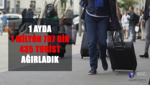 1 AYDA 1 MİLYON 787 BİN 435 TURİST AĞIRLADIK