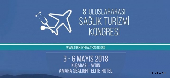 8. Uluslararası Sağlık Turizmi Kongresi 3 Mayısta açılacak