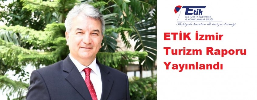 ETİK İzmir Turizm Raporu Yayınlandı