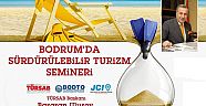 BODRUMDA SÜRDÜRÜLEBİLİR TURİZM SEMİNERİ...