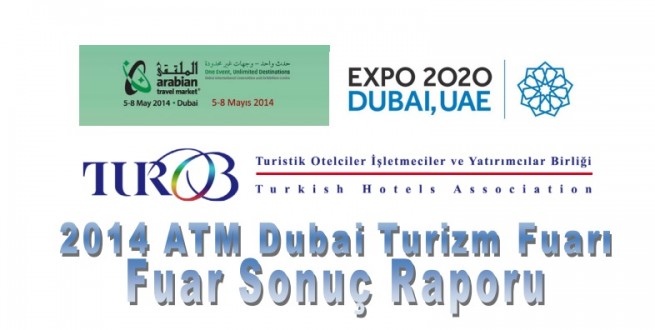 TUROB ATM Dubai Turizm Fuarı Sonuç Raporunu Açıkladı...