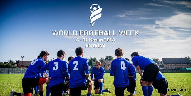 World Football Week 2018 Kasım 'da Antalya 'da